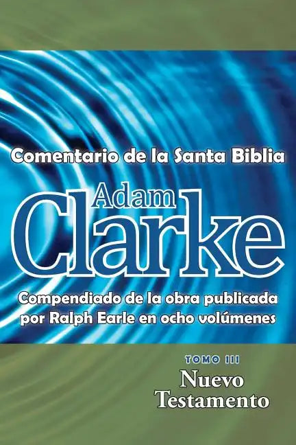 Adam Clarke, Comentario de La Santa Biblia, Tomo 3 - Paperback