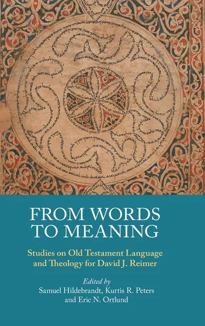 From Words to Meaning: Studies on Old Testament Language and Theology for David J. Reimer - Hardcover