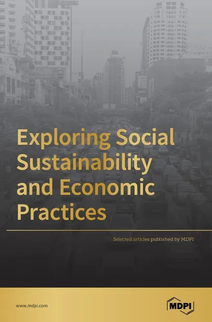 Exploring Social Sustainability and Economic Practices - Hardcover
