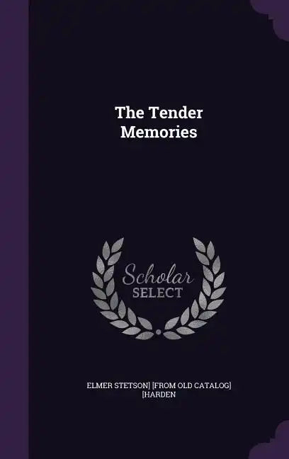 The Tender Memories - Hardcover