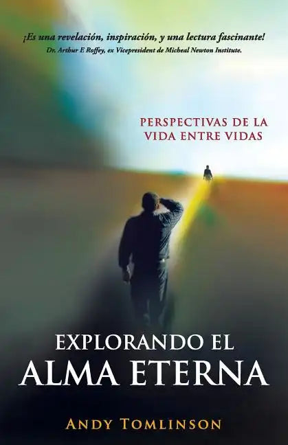 Explorando El Alma Eterna - Perspectivas de La Vida Entre Vidas - Paperback