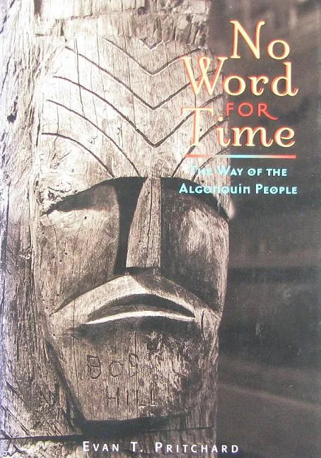 No Word for Time: The Way of the Algonquin - Paperback