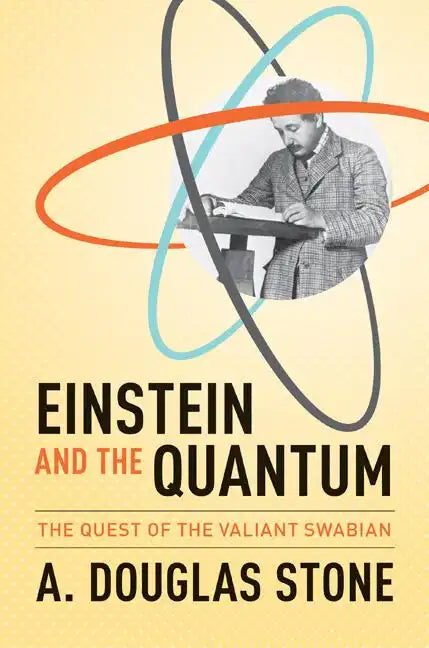 Einstein and the Quantum: The Quest of the Valiant Swabian - Paperback