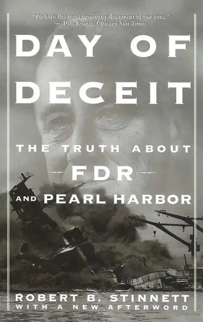 Day of Deceit: The Truth about FDR and Pearl Harbor - Paperback