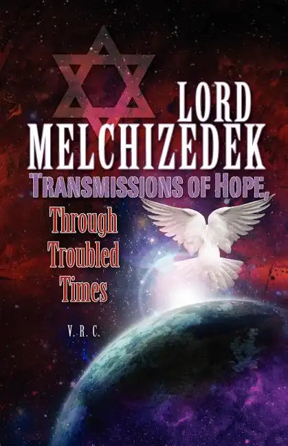 Lord Melchizedek - Transmissions of Hope,: Through Troubled Times - Paperback