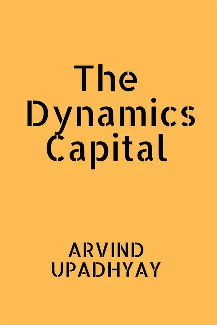 The Dynamics Capital - Paperback