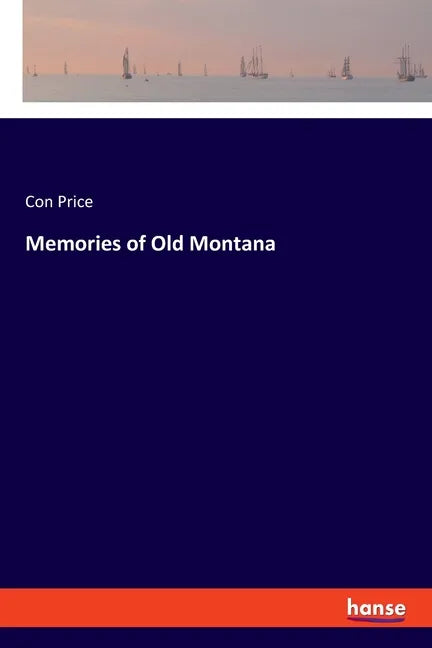 Memories of Old Montana - Paperback
