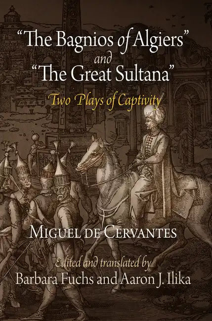 The Bagnios of Algiers and the Great Sultana: Two Plays of Captivity - Paperback