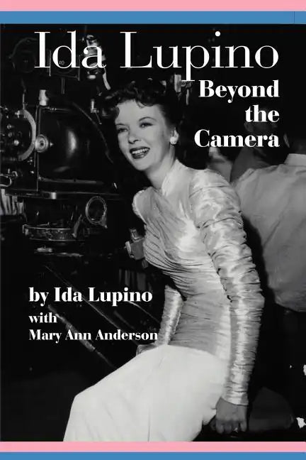 Ida Lupino: Beyond the Camera - Paperback