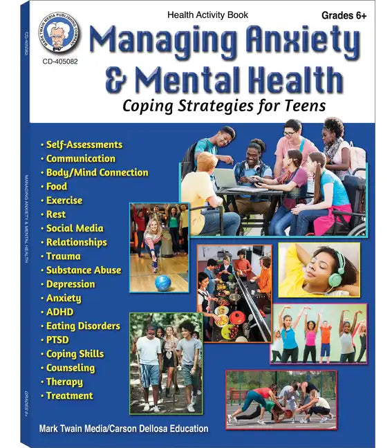 Managing Anxiety & Mental Health Workbook, Grades 6 - 12: Coping Strategies for Teens - Paperback