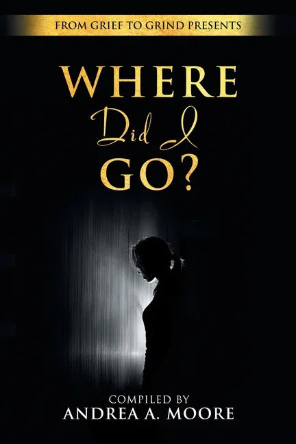 Grief to Grind: Where did I go? - Paperback