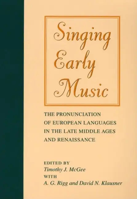 Singing Early Music: The Pronunciation of European Languages in the Late Middle Ages and Renaissance [With CD] - Paperback