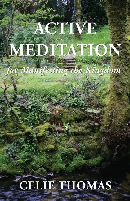 Active Meditation for Manifesting the Kingdom - Paperback