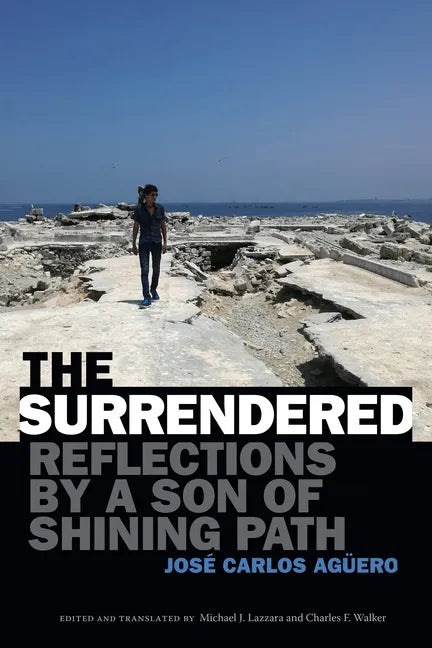 The Surrendered: Reflections by a Son of Shining Path - Paperback
