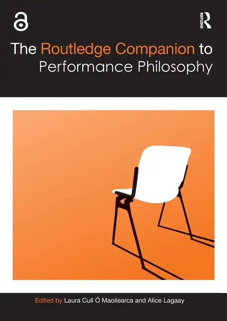 The Routledge Companion to Performance Philosophy - Paperback
