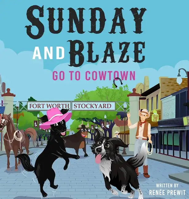 Sunday And Blaze Go To Cowtown - Hardcover