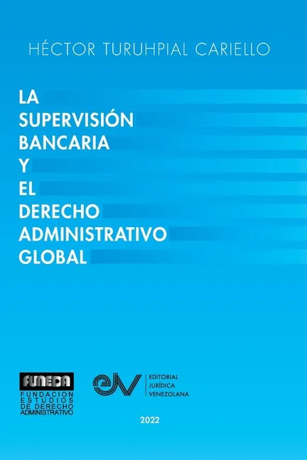 La Supervisión Bancaria Y El Derecho Administrativo Global - Paperback