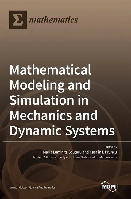 Mathematical Modeling and Simulation in Mechanics and Dynamic Systems - Hardcover