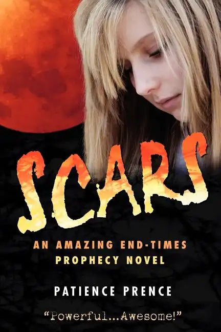 Scars: An Amazing End-Times Prophecy Novel - Paperback