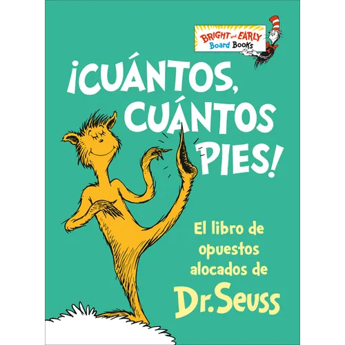 ¡Cuántos, Cuántos Pies! (the Foot Book Spanish Edition): El Libro de Opuestos Alocados de Dr. Seuss - Board Book