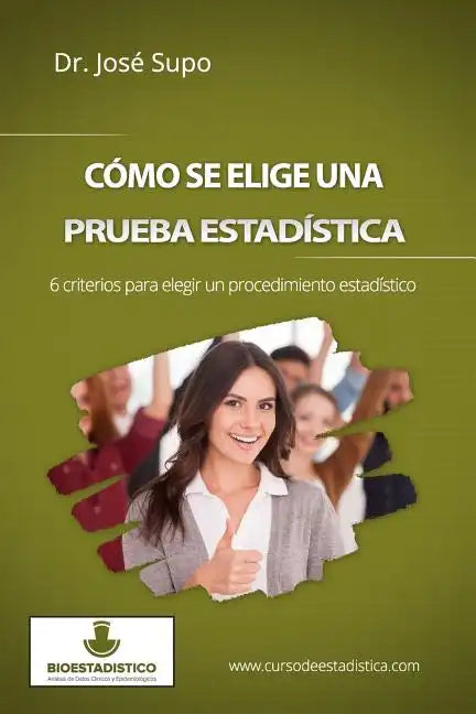 Cómo se elige una prueba estadística: 6 criterios para elegir un procedimiento estadístico - Paperback