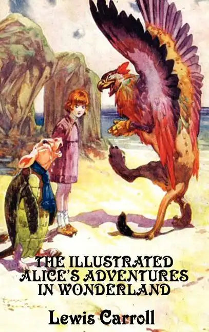 The Illustrated Alice's Adventures in Wonderland - Hardcover