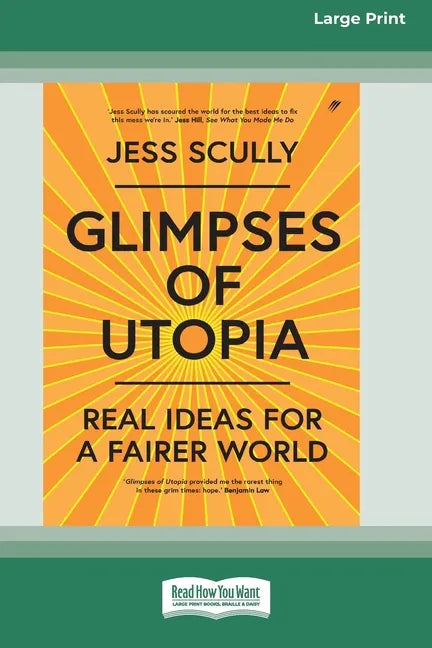 Glimpses of Utopia: Real Ideas for a Fairer World (16pt Large Print Edition) - Paperback