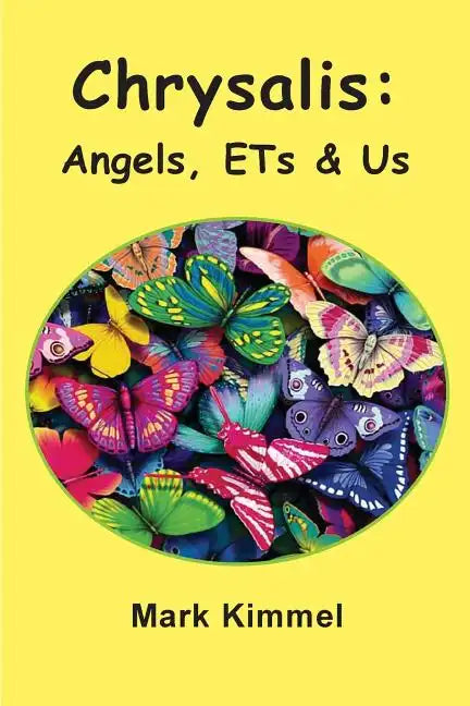 Chrysalis: Angels, ETs & Us - Paperback