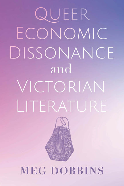 Queer Economic Dissonance and Victorian Literature - Paperback