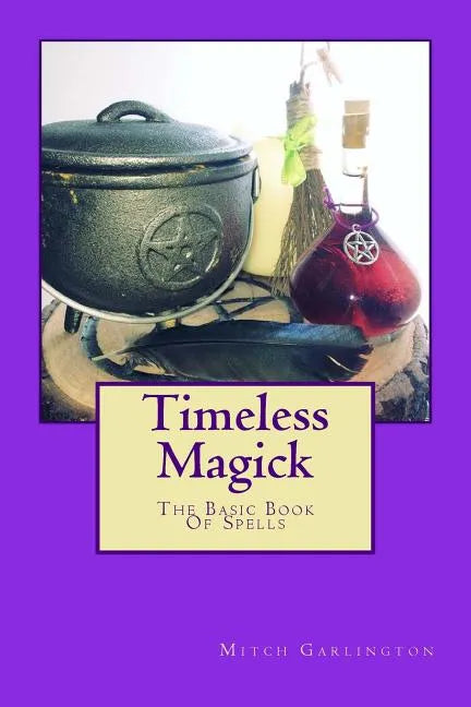 Timeless Magick - The Basic Book Of Spells - Paperback