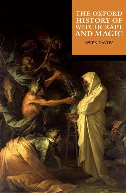 The Oxford History of Witchcraft and Magic - Paperback