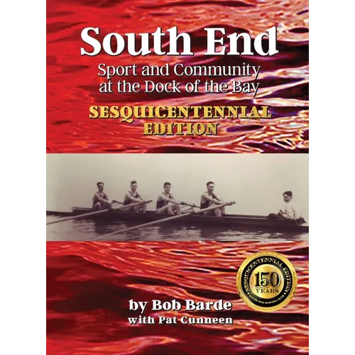 South End: Sport and Community at the Dock of the Bay, Sesquicentennial Edition - Hardcover