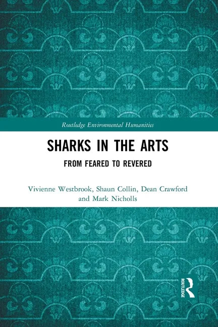 Sharks in the Arts: From Feared to Revered - Paperback