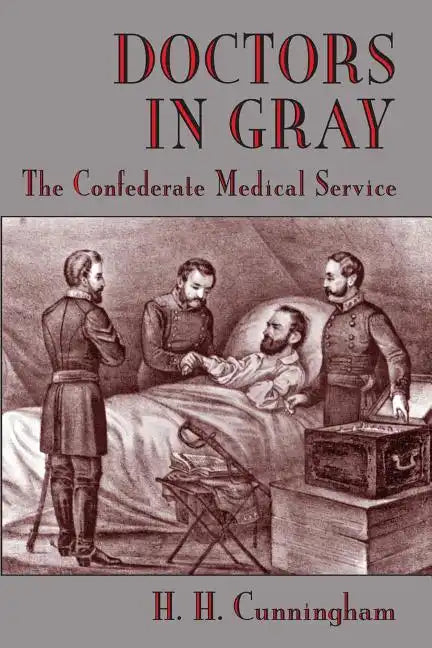 Doctors in Gray: The Confederate Medical Service - Paperback