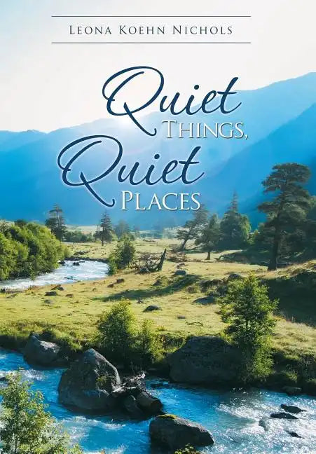 Quiet Things, Quiet Places - Hardcover