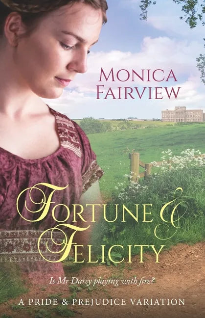 Fortune & Felicity: A Pride & Prejudice Variation - Paperback