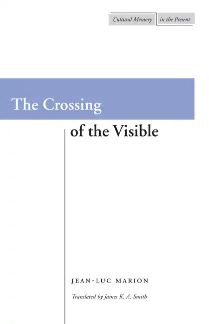 The Crossing of the Visible - Paperback