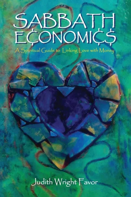 Sabbath Economics: A Spiritual Guide to Linking Love with Money - Paperback
