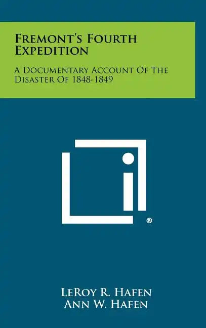Fremont's Fourth Expedition: A Documentary Account of the Disaster of 1848-1849 - Hardcover