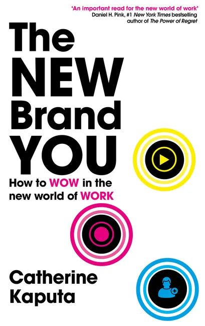 The New Brand You: How to Wow in the New World of Work - Paperback