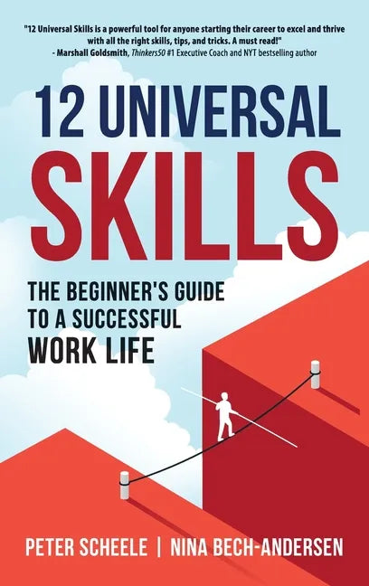 12 Universal Skills: The Beginner's Guide to a Successful Work Life - Hardcover