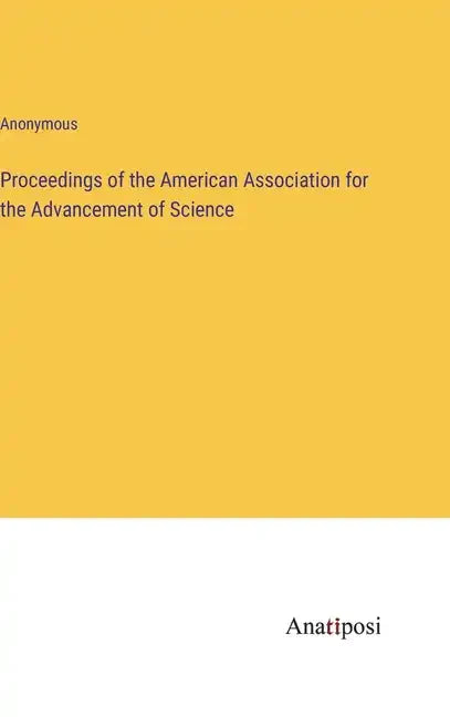 Proceedings of the American Association for the Advancement of Science - Hardcover