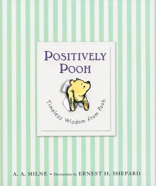 Positively Pooh: Timeless Wisdom from Pooh - Hardcover
