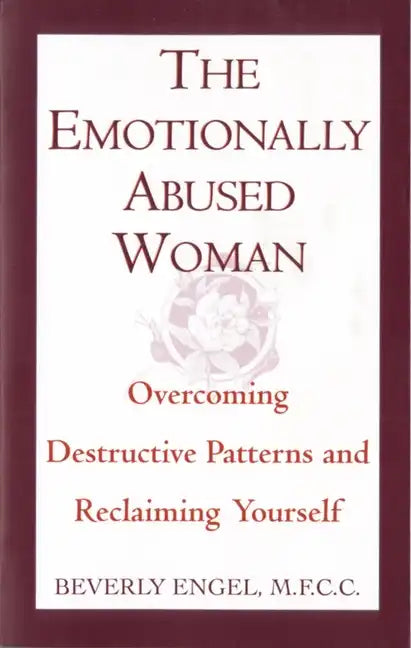 The Emotionally Abused Woman: Overcoming Destructive Patterns and Reclaiming Yourself - Paperback