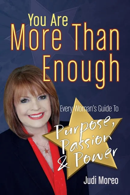You Are More Than Enough: Every Woman's Guide to Purpose, Passion and Power - Paperback