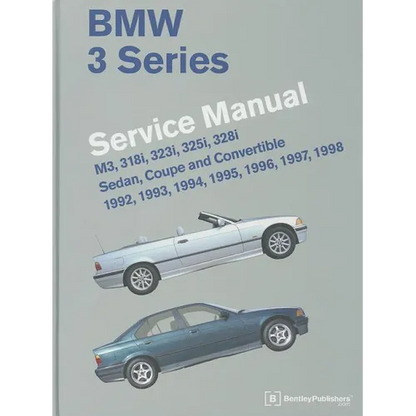 BMW 3 Series Service Manual: M3, 318i, 323i, 325i, 328i, Sedan, Coupe and Convertible 1992, 1993, 1994, 1995, 1996, 1997, 1998 - Hardcover