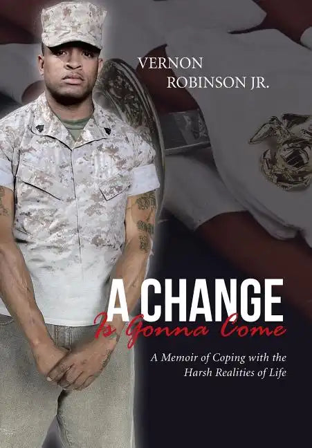 A Change Is Gonna Come: A Memoir of Coping with the Harsh Realities of Life - Hardcover