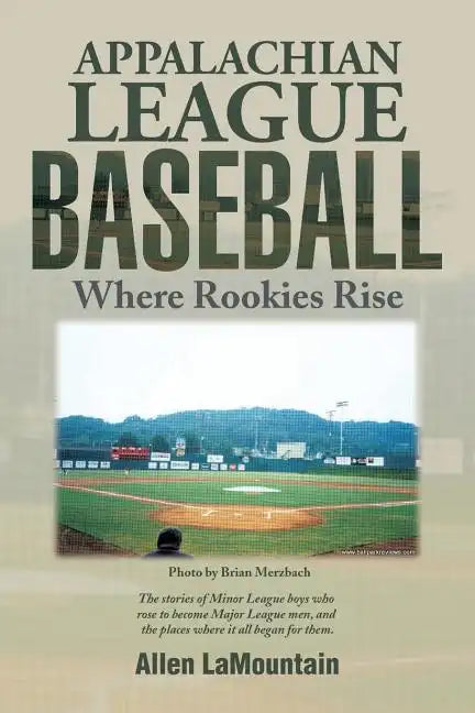 Appalachian League Baseball: Where Rookies Rise - Paperback