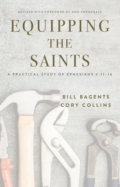 Equipping the Saints: A Practical Study of Ephesians 4:11-16 - Paperback