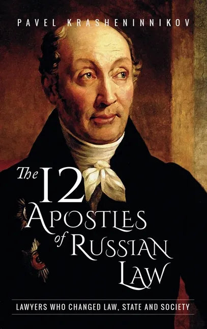 The 12 Apostles of Russian Law: Lawyers who changed law, state and society - Hardcover